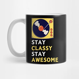 STAY CLASSY STAY AWESOME Mug